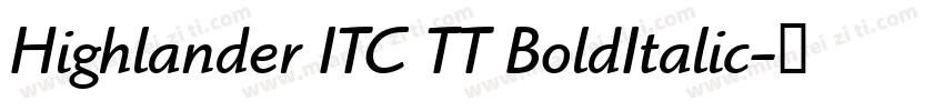 Highlander ITC TT BoldItalic字体转换